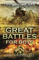Great Battles for Boys The Vietnam War 1947076973 Book Cover