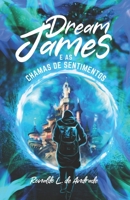Dream James: e as Chamas de Sentimentos (Livro Ilustrado) (Portuguese Edition) 6500663322 Book Cover