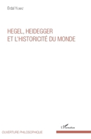 Hegel, Heidegger et l'historicité du monde (Ouverture Philosophique) (French Edition) 2343139679 Book Cover