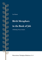 Birth Metaphors in the Book of Job: A Blending Theory Analysis (Swedish Edition) 9188906264 Book Cover