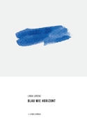 Blau wie Horizont: Lyrik & Prosa (German Edition) 369513125X Book Cover