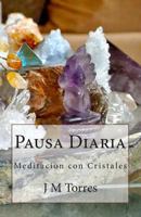 Pausa Diaria: Meditación con Cristales 1492155403 Book Cover