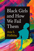 Black Girls and How We Fail Them 1469686104 Book Cover