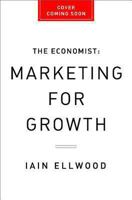 Marketing for Growth: The Role of Marketers in Driving Revenues and Profits 161039397X Book Cover