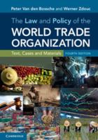 The Law and Policy of the World Trade Organization: Text, Cases and Materials 1107694299 Book Cover