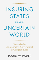 Insuring States in an Uncertain World: Towards the Collaborative Government of Complex Risks 1009662899 Book Cover