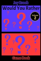 Would You Rather Game Book - Vol 2 1702723208 Book Cover