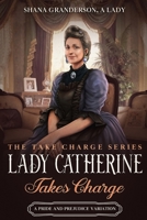 Lady Catherine Takes Charge: A Pride & Prejudice Variation 0473605392 Book Cover