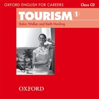 Oxford English for Careers: Tourism 1: Class Audio CD 0194551024 Book Cover