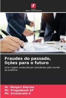 Fraudes do passado, lições para o futuro: Uma viagem conduzida por estudantes pelo mundo da auditoria 6206350312 Book Cover