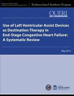 Use of Left Ventricular Assist Devices as Destination Therapy in End-Stage Congestive Heart Failure: A Systematic Review 1489539751 Book Cover