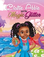 Craftie Abbie and the Magic Glitter (Craftie Abbie Adventures) B0CNVLLXB5 Book Cover