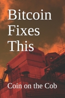 Bitcoin Fixes This B0C4MYQC8G Book Cover