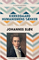 Kierkegaard - humanismens tænker 8711829362 Book Cover