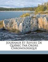 Journaux Et Revues De Québec Par Ordre Chronologique 114972806X Book Cover