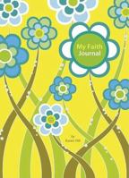 My Faith Journal 1400311314 Book Cover