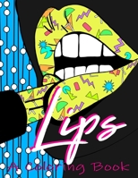 Lips- A Coloring Book B08HQ6CYVJ Book Cover