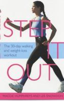Step it out: The Walking and Weight-Loss Workout for Health, Fitness and Vitality 1854108255 Book Cover