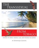 The Transsexual From Tobago.(Revised) 1497512271 Book Cover