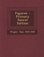Figuren (Classic Reprint) 1247022501 Book Cover