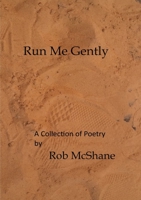 Run Me Gently 1326155350 Book Cover