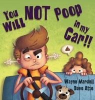 You WILL NOT poop in my car! 0648708411 Book Cover