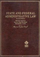 State and Federal Administrative Law (American Casebook Series) 0314159282 Book Cover