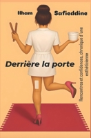 Derrière la porte: Rencontres et confidences, chroniques d'une esthéticienne (French Edition) B0FHJBJMS6 Book Cover
