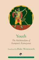 Youth the Balakandam of Kampan's Ramayana 9354470068 Book Cover