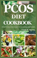 PCOS DIET COOKBOOK: 30 Easy Delicious And Healthy Recipes To Nourish And Manage Insulin Resistance B0CQHQ4QY6 Book Cover