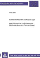 Gottesherrschaft ALS Gleichnis?: Eine Untersuchung Zur Auslegung Der Gleichnisse Jesu Nach Eberhard Juengel 3631429657 Book Cover