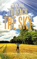 In My Will To Reach The Sky 1483675114 Book Cover