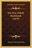 Iets Over Enkele Bankbreuk (1879) 1166709477 Book Cover