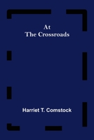 At the Crossroads: Novel 1523948620 Book Cover