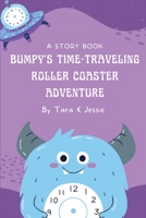 Bumpy's Time-Traveling Roller Coaster Adventure 1088221149 Book Cover