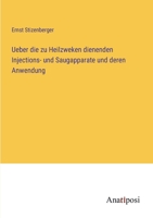 Ueber die zu Heilzweken dienenden Injections- und Saugapparate und deren Anwendung 3382013002 Book Cover
