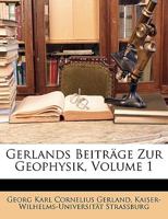 Gerlands Beiträge Zur Geophysik, Volume 1 1148175199 Book Cover