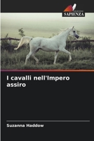 I cavalli nell'Impero assiro (Italian Edition) 620894483X Book Cover