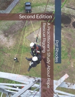 A Practitioner's Study: About  Rope Rescue Rigging: Second Edition (A Practitioner"s Study Series) B086FZN7N1 Book Cover