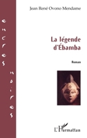 La légende d'Ebamba 229654293X Book Cover