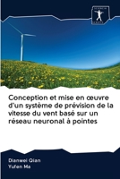 Conception et mise en œuvre d'un système de prévision de la vitesse du vent basé sur un réseau neuronal à pointes 620094198X Book Cover