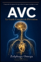 AVC : LE GUIDE COMPLET DE PRÉVENTION (French Edition) B0H9VYTPFS Book Cover