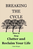 How to Stop Clutter and Reclaim Your Life B0GMHQPTDC Book Cover