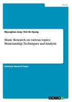 Music Research on various topics: Musicianship, Techniques and Analysis 3656374031 Book Cover