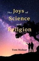 The Joys of Science and Religion 1734359366 Book Cover