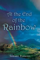 At the End of the Rainbow (The Willow-the-Wisp Stories) 1977947794 Book Cover
