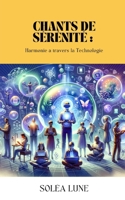 Chants de Sérénité: Harmonie à travers la Technologie (French Edition) B0CSB5MGXQ Book Cover