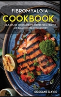 Fibromyalgia Cookbook: 40+Tart, Ice-Cream, and Pie recipes for a healthy and balanced Fibromyalgia diet B08VX8CHR7 Book Cover