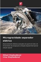 Microgravidade separador elétrico: Desenvolvimento Sistemas avançados de suporte de vida e de fornecimento de energia para a Estação Espacial Internacional estação espacial (Portuguese Edition) 6206171965 Book Cover