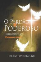 O Perdão é Poderoso – Experimente – O! (Portuguese Edition) 1798810581 Book Cover